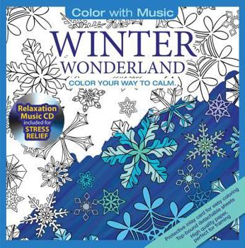 Paperback Winter Wonderland: Color Your Way to Calm [With Relaxation Music CD Included for Stress Relief] Book