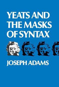 Hardcover Yeats and the Masks of Syntax Book