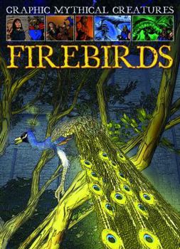 Firebirds - Book  of the Graphic Mythical Creatures