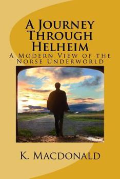 Paperback A Journey Through Helheim: A Modern View of the Norse Underworld Book