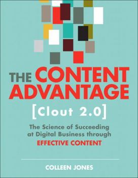 Paperback The Content Advantage (Clout 2.0): The Science of Succeeding at Digital Business Through Effective Content Book