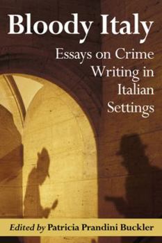 Paperback Bloody Italy: Essays on Crime Writing in Italian Settings Book