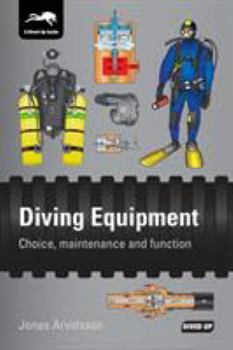 Diving Equipment: Choice, Maintenance and Function