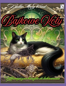 Bajkowe Koty Kotomagiczna ksiazka do kolorowania: magiczna kolorowanka