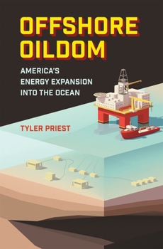 Hardcover Offshore Oildom: America's Energy Expansion Into the Ocean Book