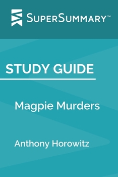 Study Guide: Magpie Murders by Anthony Horowitz (SuperSummary)