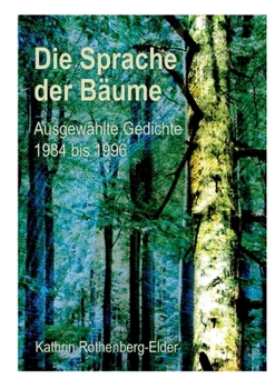 Paperback Die Sprache der Bäume: Ausgewählte Gedichte 1984 bis 1996 [German] Book