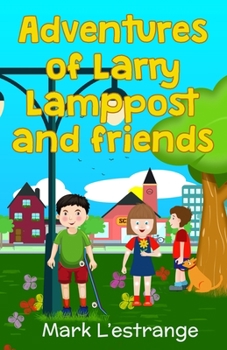 Paperback Adventures of Larry Lamppost and Friends Book