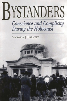 Paperback Bystanders: Conscience and Complicity During the Holocaust Book