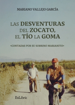 Paperback Las desventuras del Zocato, el Tío la Goma [Spanish] Book