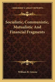 Paperback Socialistic, Communistic, Mutualistic And Financial Fragments Book