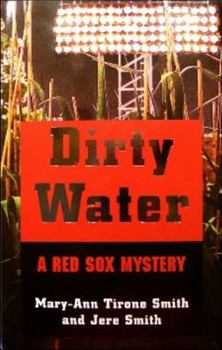 Hardcover Dirty Water: A Red Sox Mystery Book