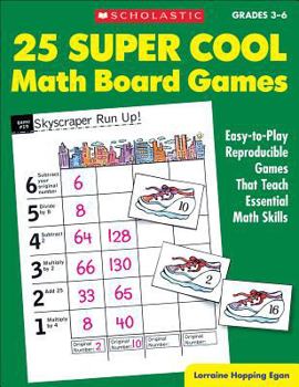 25 Super Cool Math Board Games (Grades 3-6)