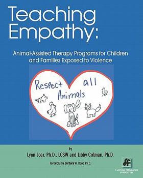 Paperback Teaching Empathy: Animal-Assisted Therapy Programs for Children and Families Exposed to Violence Book