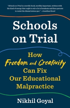 Paperback Schools on Trial: How Freedom and Creativity Can Fix Our Educational Malpractice Book