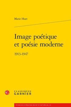 Paperback Image Poetique Et Poesie Moderne: 1913-1947 [French] Book