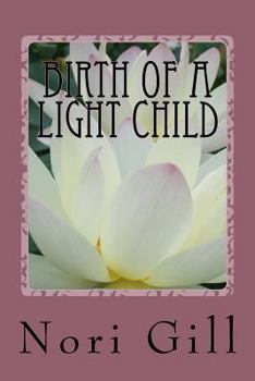 Paperback Birth of a Light Child: One Poet's Sacred Journey to Self Book