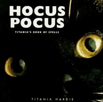 Hardcover Hocus Pocus: Titania's Book of Spells Book