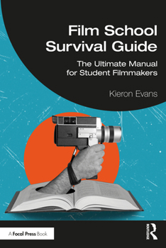 Paperback Film School Survival Guide: The Ultimate Manual for Student Filmmakers Book