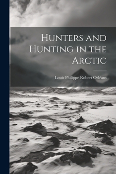 Paperback Hunters and Hunting in the Arctic Book