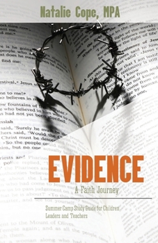 Paperback Evidence: A Faith Journey: Summer Camp Study Guide forChildren Leaders and Teachers Book