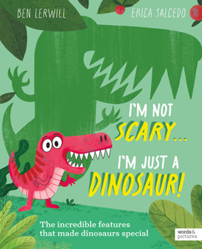 Hardcover I'm Not Scary . . . I'm Just a Dinosaur Book
