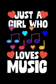Just A Girl Who Loves Music: College Ruled Lined Writing Notebook Journal, 6x9, 120 Pages