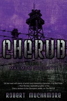 Maximum Security - Book #3 of the CHERUB