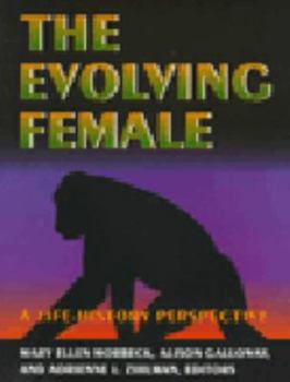Paperback The Evolving Female: A Life History Perspective Book