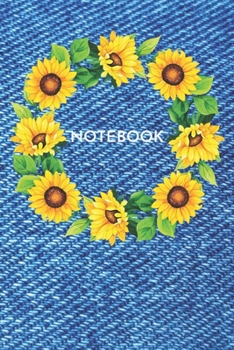 Bleu Jeans Denim Notebook: Sunflowers Blank Lined Wide Ruled Notebook 6x9 Inches 100 Pages