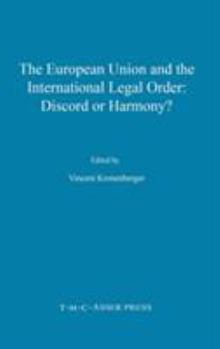 Hardcover The European Union and the International Legal Order: Discord or Harmony? Book