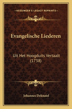 Paperback Evangelische Liederen: Uit Het Hoogduits Vertaalt (1738) [Dutch] Book