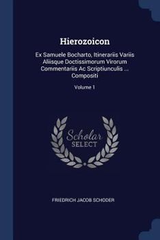 Paperback Hierozoicon: Ex Samuele Bocharto, Itinerariis Variis Aliisque Doctissimorum Virorum Commentariis Ac Scriptiunculis ... Compositi; V Book