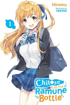 千歳くんはラムネ瓶のなか - Book #1 of the Chitose Is in the Ramune Bottle Light Novel