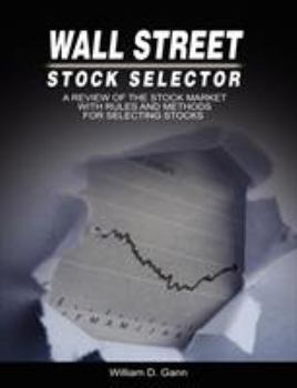 Paperback Wall Street Stock Selector: A Review of the Stock Market with Rules and Methods for Selecting Stocks Book