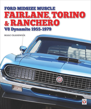 Hardcover Ford Midsize Muscle - Fairlane, Torino & Ranchero: V8 Dynamite 1955-1979 Book