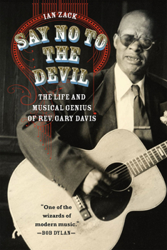 Paperback Say No to the Devil: The Life and Musical Genius of Rev. Gary Davis Book