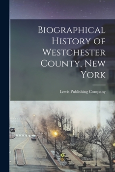 Paperback Biographical History of Westchester County, New York Book