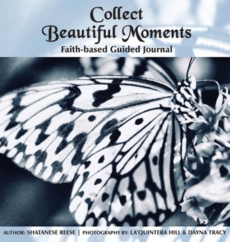 Hardcover Collect Beautiful Moments: Faith-Based Guided Journal Book