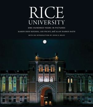 Hardcover Rice University: One Hundred Years in Pictures Book