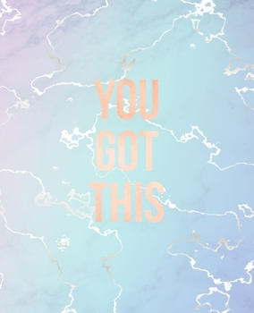 Paperback You Got This: Inspirational Quote Bullet Journal, Elegant Blue Marble and Rose Gold - 7.5 x 9.25, 120 Dot Grid Pages Book