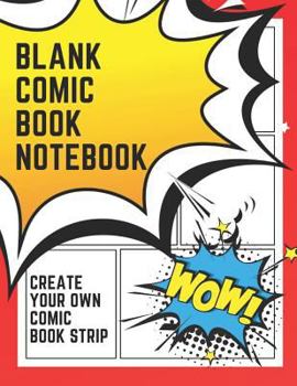 Paperback Blank Comic Book Notebook: Create Your Own Comic Book Strip Book