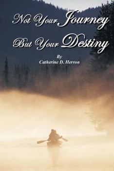 Paperback Not Your Journey But Your Destiny Book