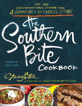 Paperback The Southern Bite Cookbook: More Than 150 Irresistible Dishes from 4 Generations of My Family's Kitchen Book