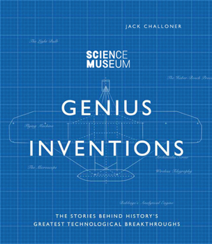 Hardcover Genius Inventions: The Stories Behind History's Greatest Technological Breakthroughs Book