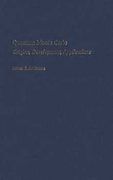 Hardcover Quantum Monte Carlo: Origins, Development, Applications Book