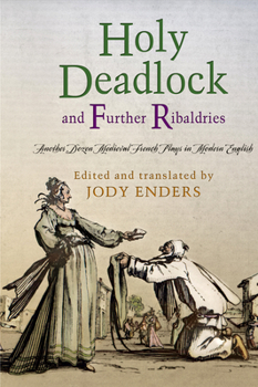 Holy Deadlock" and Further Ribaldries]another Dozen Medieval French Plays in Modern English]university of Pennsylvania Press]bb]]02/01/2017]lco008020]16]65.00]84.99]ip]sdt]r]r]]]]01/01/0001]p996]unpn