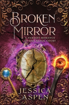 Paperback Broken Mirror: A Fantasy Romance of the Black Court Book