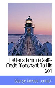 Letters from a Self-Made Merchant to His Son