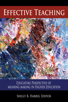Paperback Effective Teaching: Educators Perspective of Meaning Making in Higher Education Book